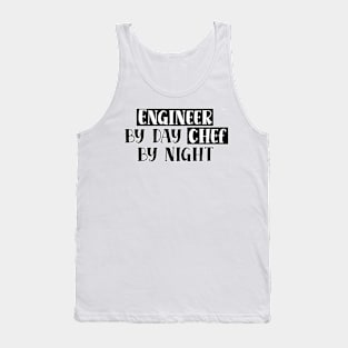 Engineer By Day Chef By Night Tank Top